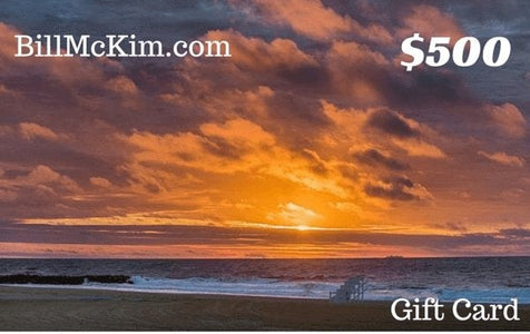 ONLINE GIFT CARDS Bill McKim Artwork Gallery Mini Bill McKim Photography $500. 